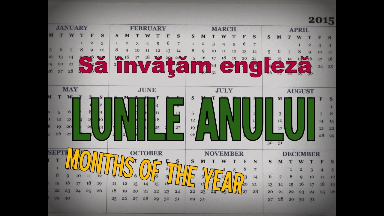 Sa invatam engleza - LUNILE ANULUI / MONTHS OF THE YEAR - Let's Learn English