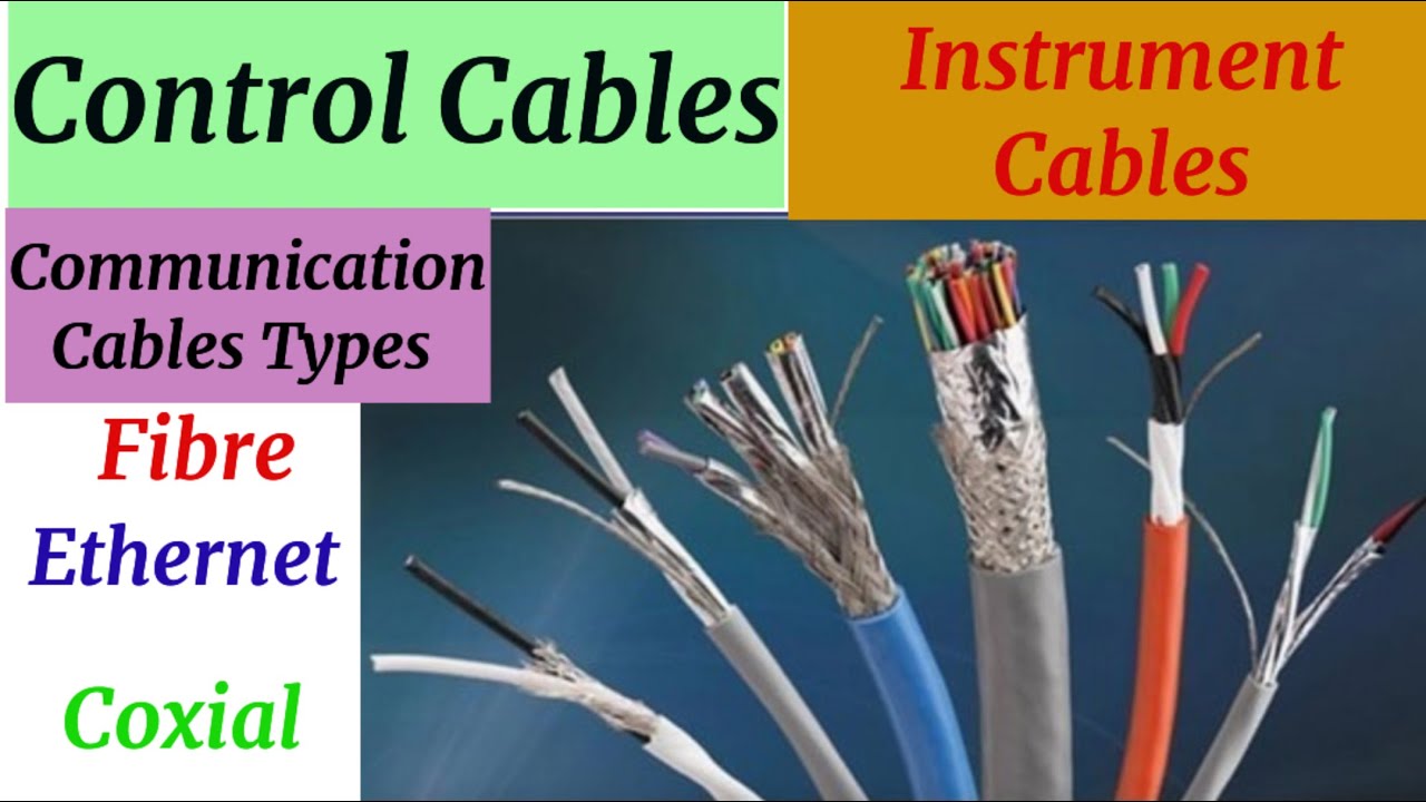 Instrument and control cables, communication cables and types, Ethernet cables, instrument cables