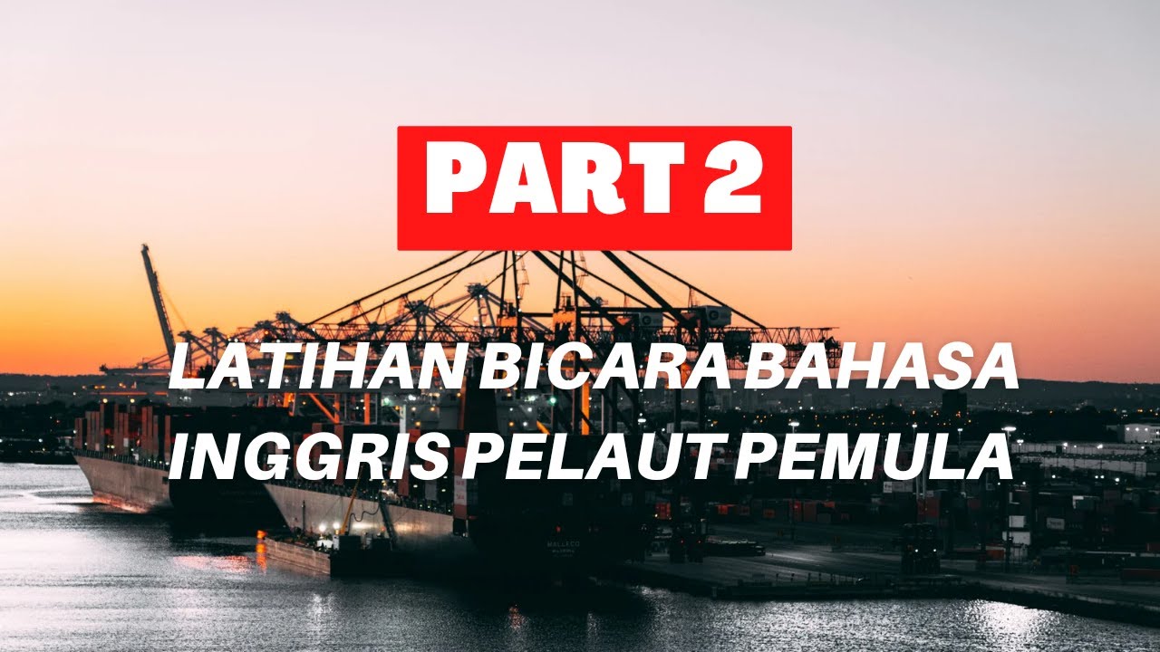LATIHAN BICARA BAHASA INGGRIS UNTUK PELAUT （PEMULA）