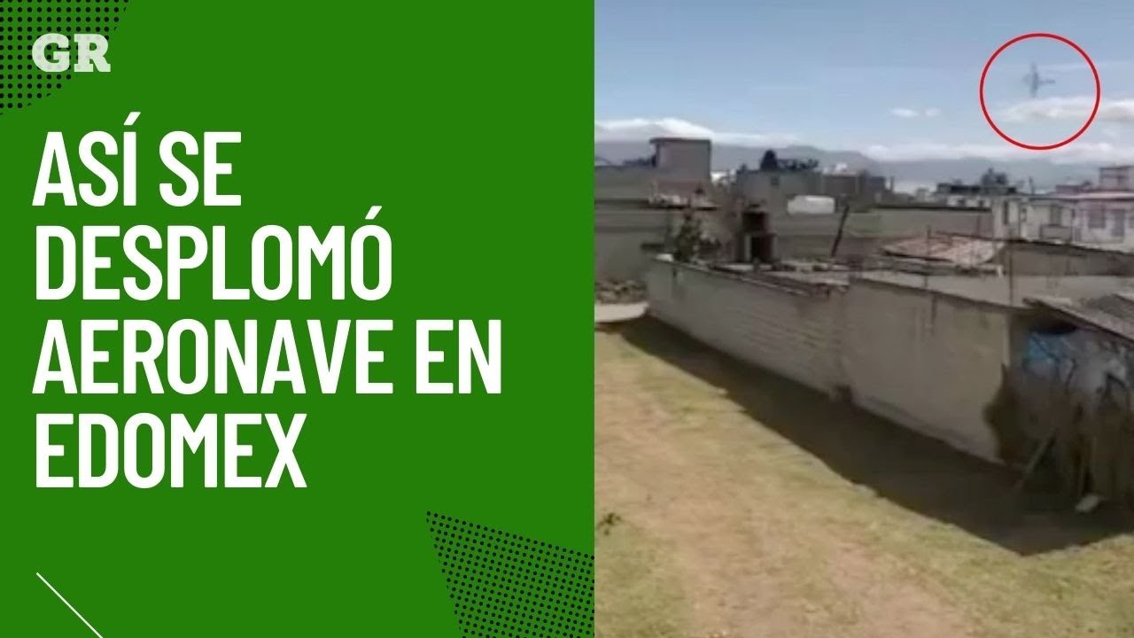 As&iacute; se desplom&oacute; aeronave en Edomex