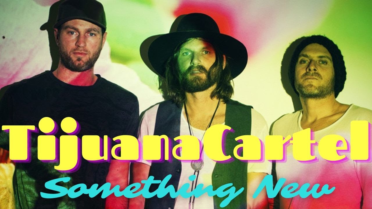 TIJUANA CARTEL - SOMETHING NEW