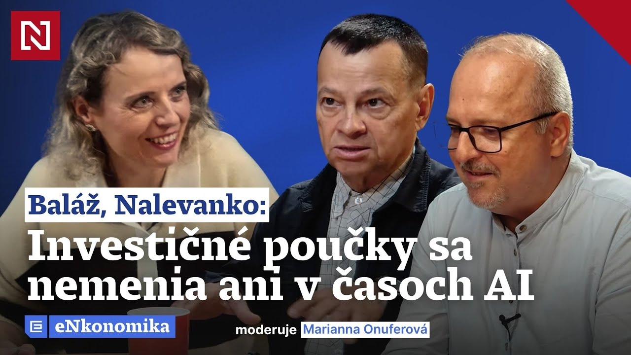 Bal&aacute;ž, Nalevanko: Investičn&eacute; poučky sa nemenia ani v časoch AI