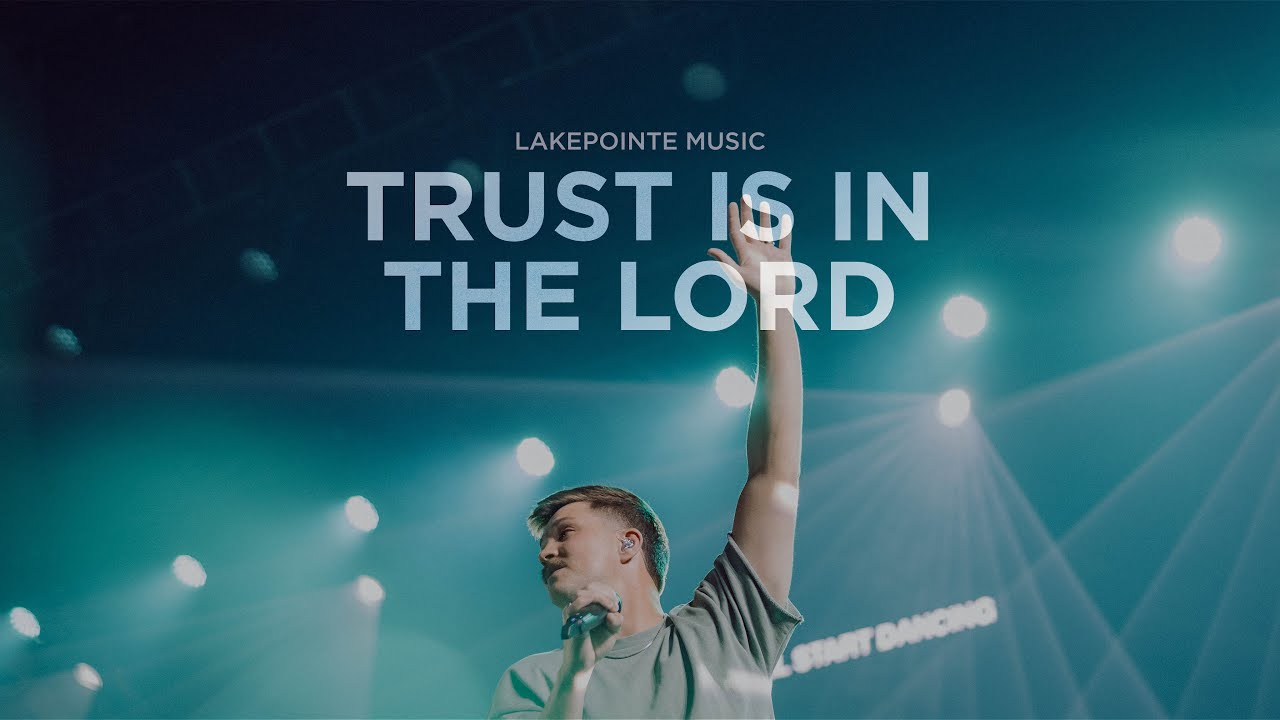 Trust Is In The Lord (feat. Chris Kuti) | Live Performance | Lakepointe Music