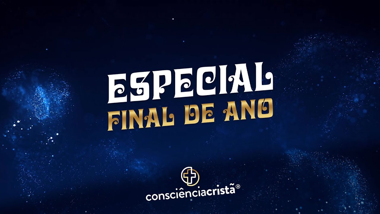 ESPECIAL FIM DE ANO CONSCIÊNCIA CRISTÃ
