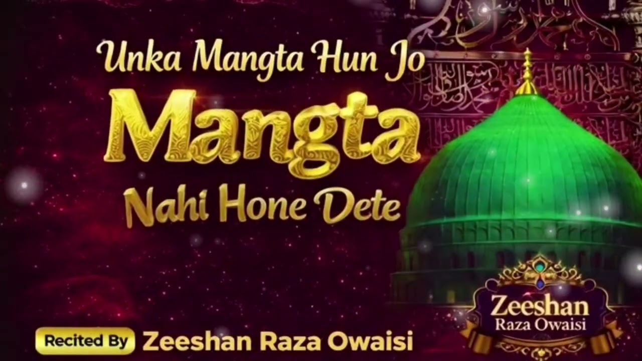 Unka Mangta Hoon Jo Mangta NahiHone Dete By Zeeshan Raza Owaisi Full HD 2026