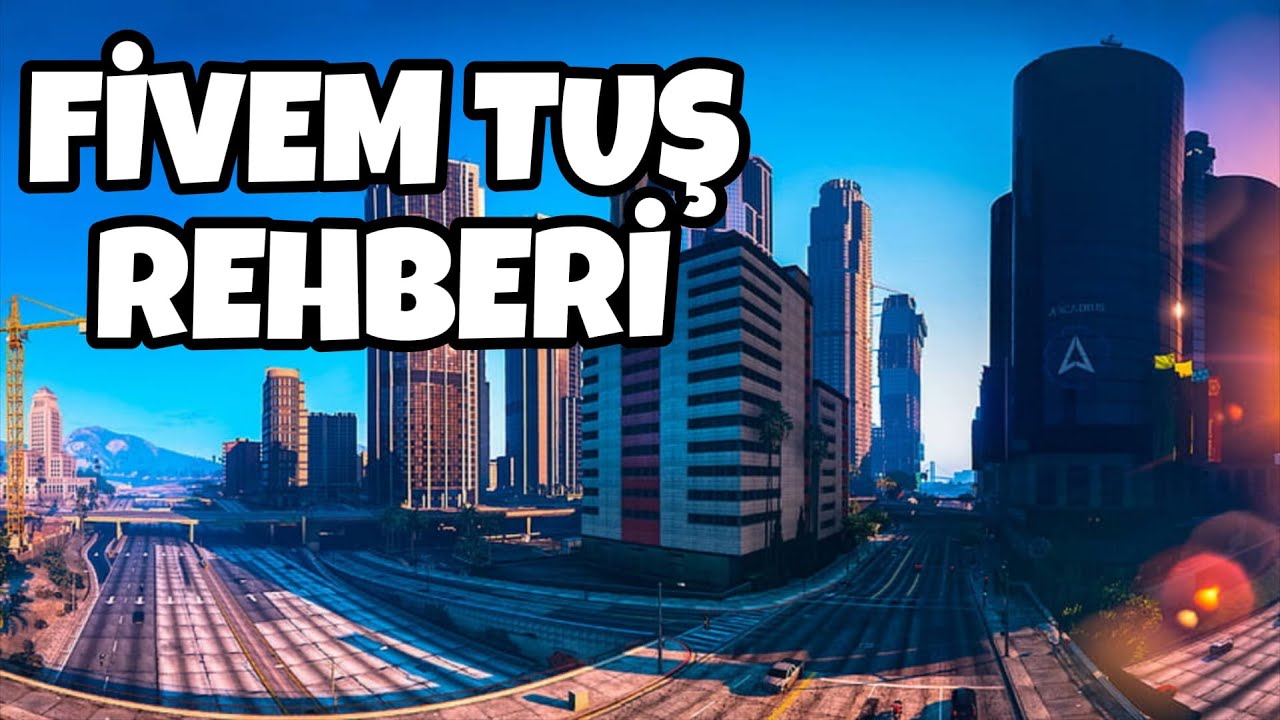 FİVEM TUŞ REHBERİ (2025)