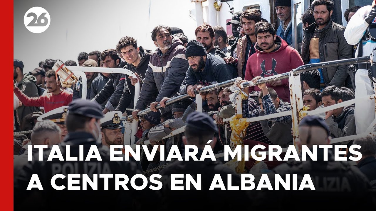Italia enviará migrantes a centros en Albania desde el 1 de agosto