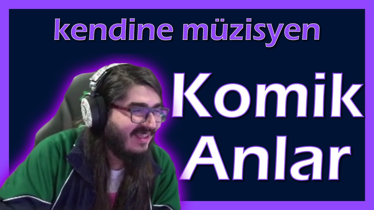 Kendine Müzisyen Komik Anlar #7  |Kendine Funny Moments |Twitch komik anlar|