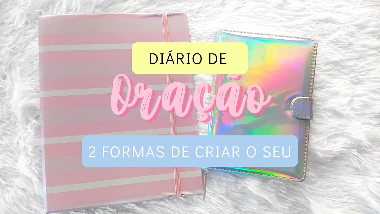 2 formas de criar o seu Diário de Oração!