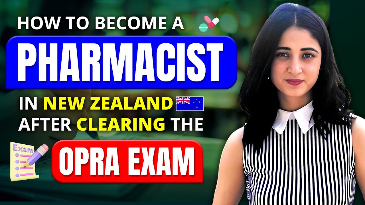 How to Become a Pharmacist in New Zealand after Clearing the OPRA Exam?
