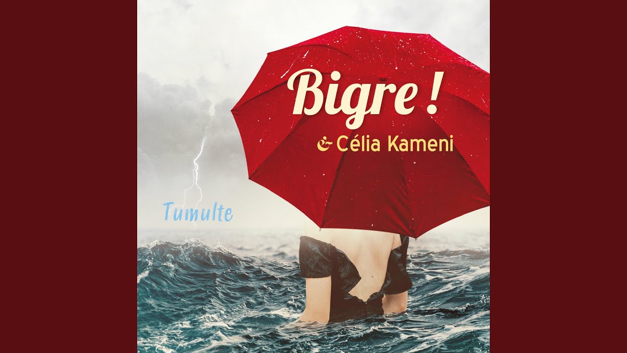 Bigre ! (feat. C&eacute;lia Kameni)