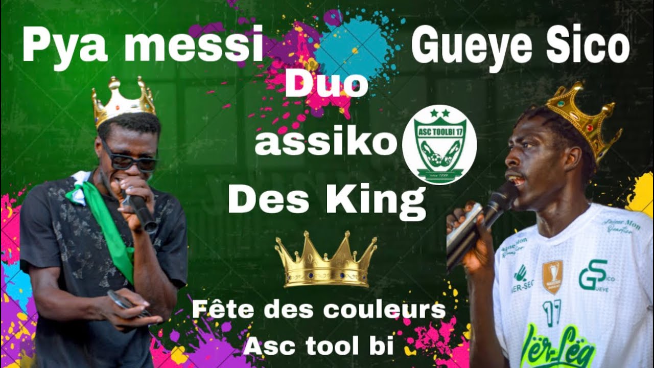 Duo des KING Assiko de folie GUEYE SICO ET PYA  L’ambiance monte P À  ASC TOOL BI Fete des Couleurs 