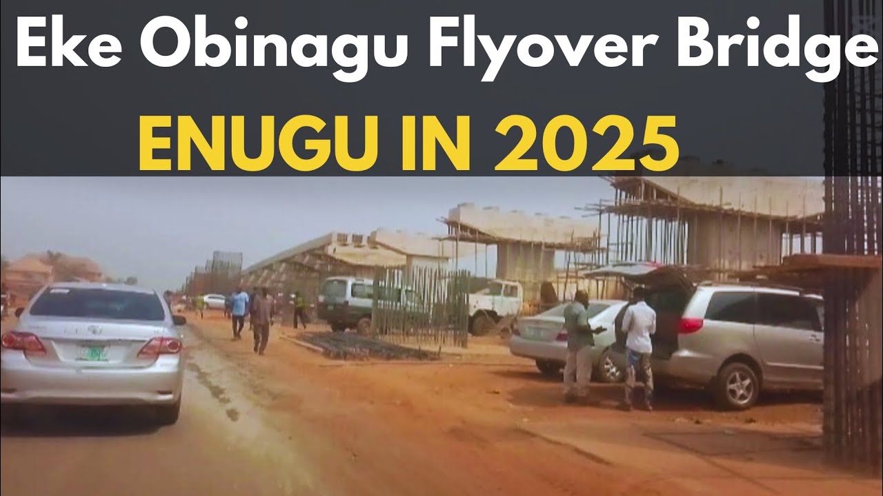 See the Current Work update at the Eke- Obinagu Flyover & 38km OWO dual carriage Road Enugu to Abuja