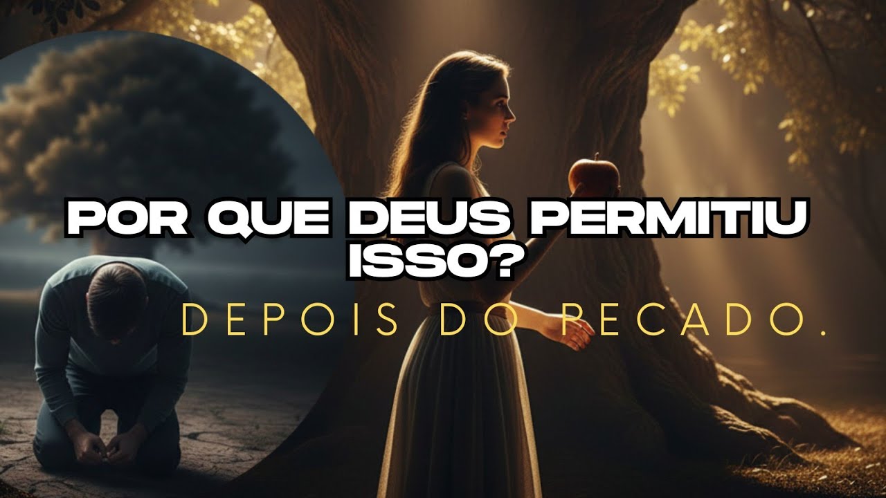 Se Deus é bom, por que nos deu escolha? A BÍBLIA EXPLICA