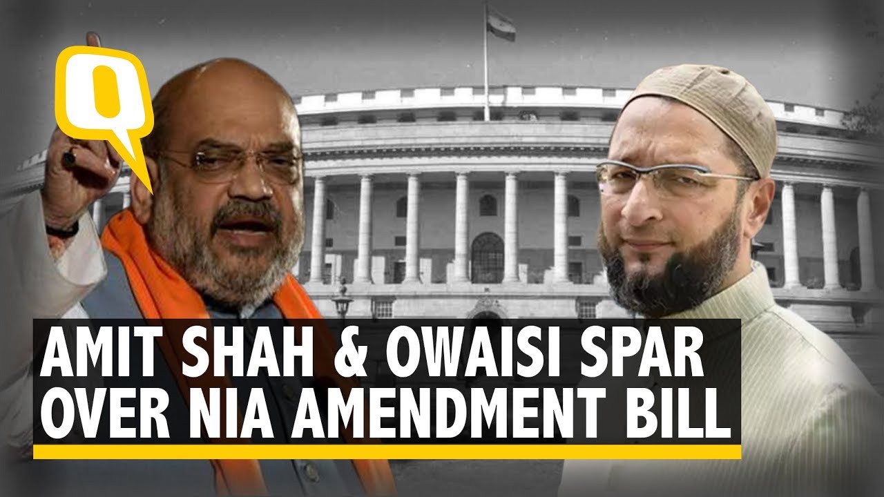 Amit Shah And Asaduddin Owaisi Face Off in Lok Sabha Over NIA Amendment Bill | The Quint