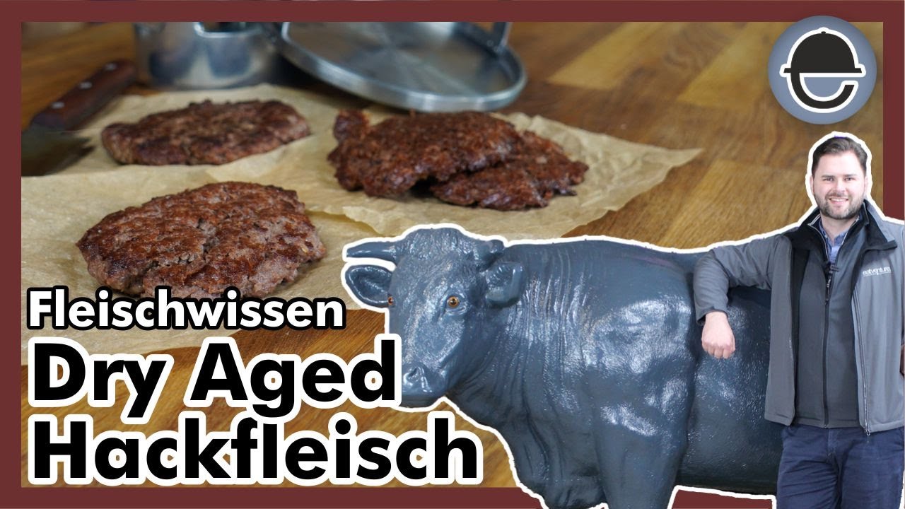 Dry Aged Burger Hackfleisch / eatventure Fleischwissen