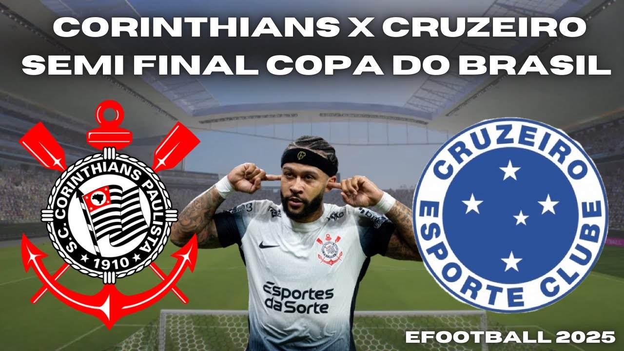 CORINTHIANS X CRUZEIRO SEMI FINAL DA COPA DO BRASIL 2025 SIMULAÇÃO NO EFOOTBALL #corinthians #timao