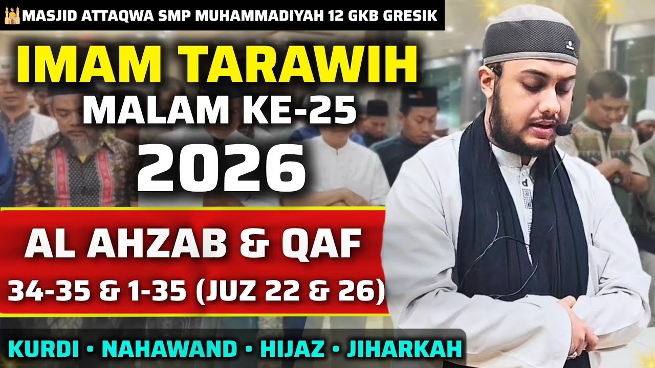 Imam Tarawih Malam Ke-25 2026 – Al Ahzab & Qaf | Kurdi • Nahawand • Hijaz • Rost • Jiharkah