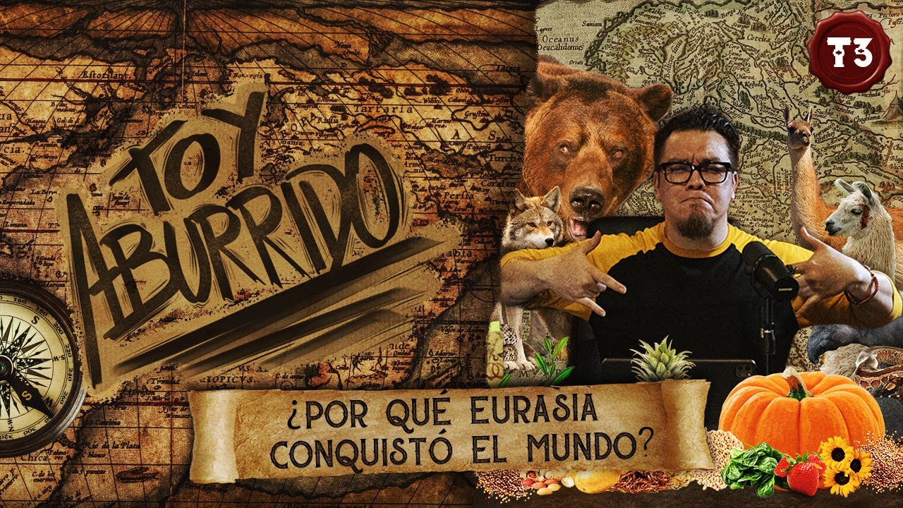 &iquest;Por qu&eacute; Eurasia conquist&oacute; el mundo? | Toy Aburrido | EP.1 T3