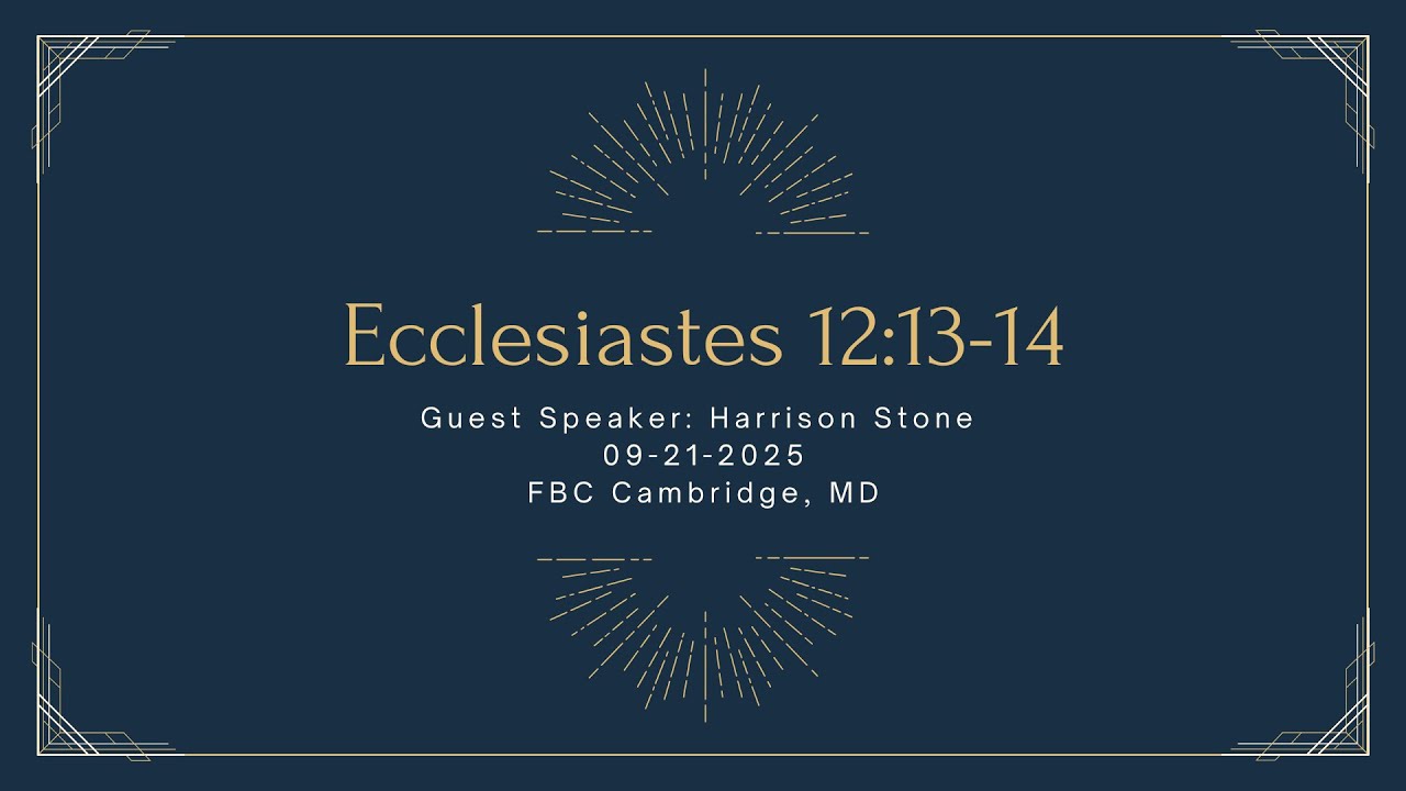 Guest Speaker: Harrison Stone - Ecclesiastes 12:13-14