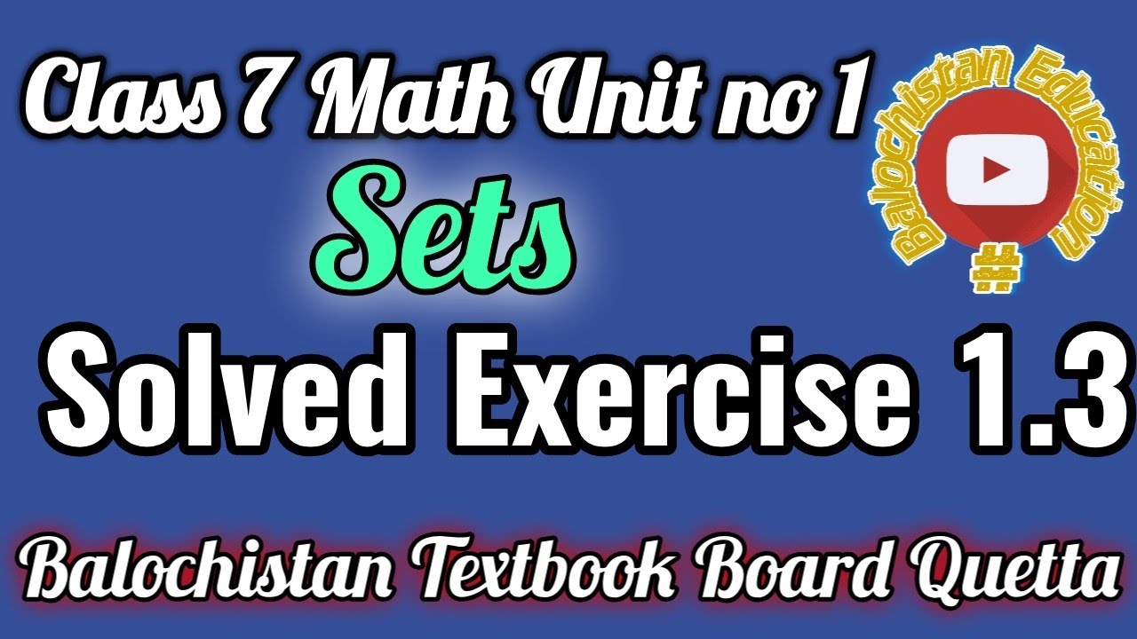 Unit 1 Solved Exercise 1.3 Class 7 Math Balochistan Board /Balochistan Education #class_7_Math