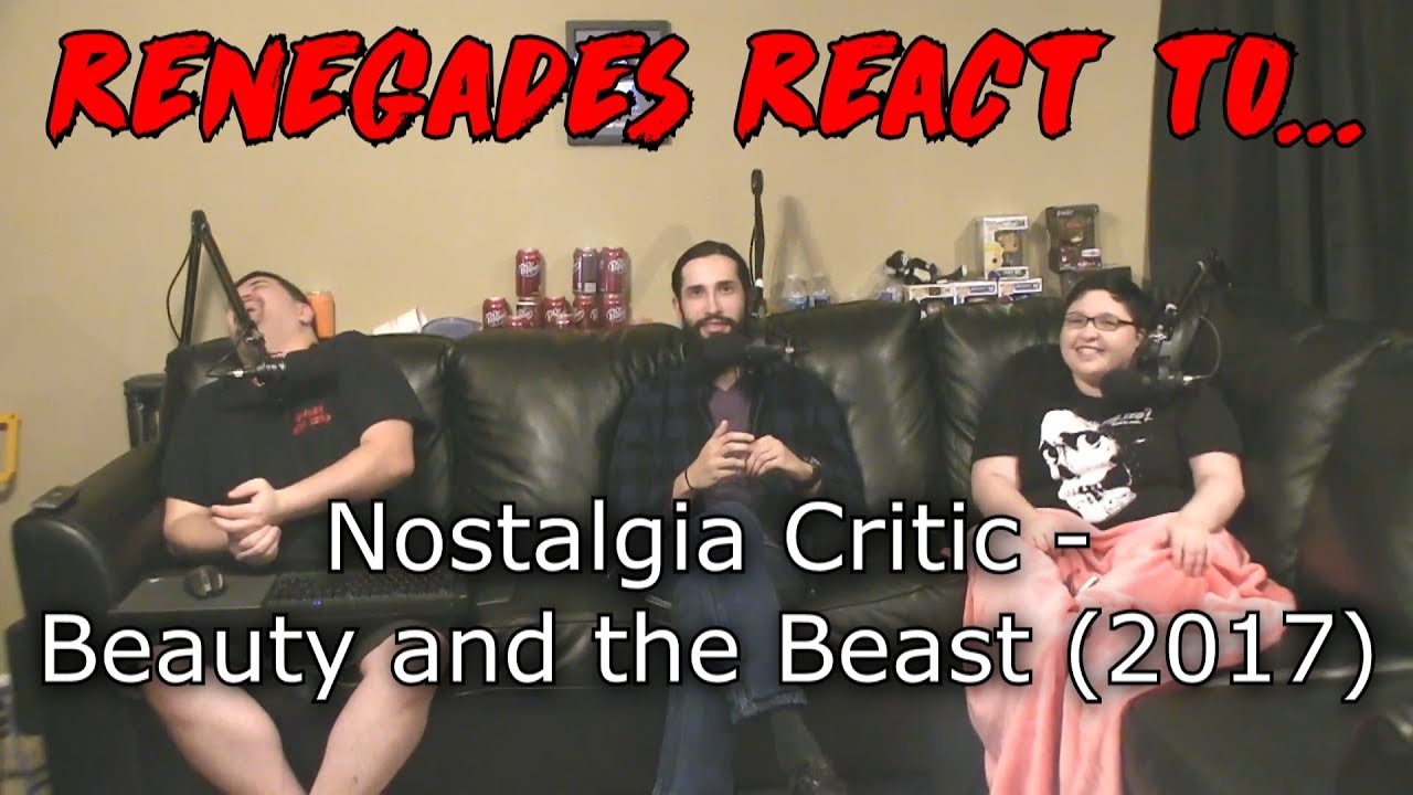 Renegades React to... Nostalgia Critic - Beauty and The Beast (2017)