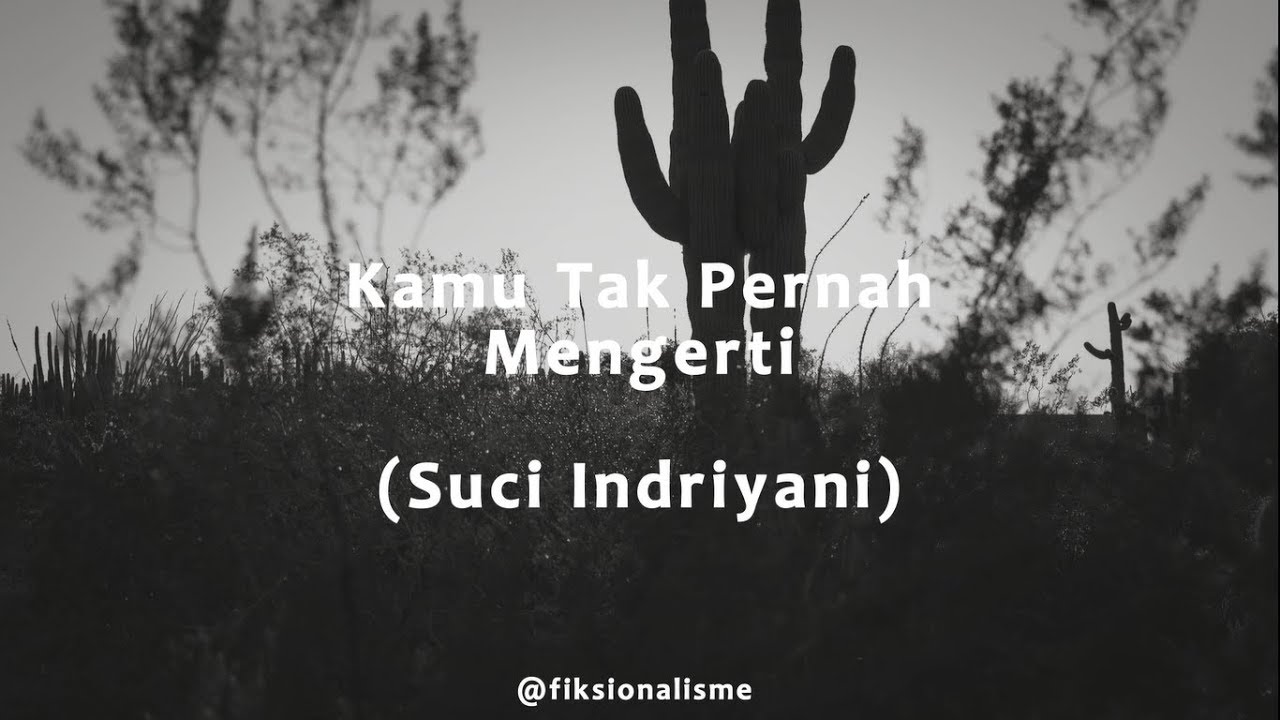 Musikalisasi Fiksionalisme : Kamu Tak Pernah Mengerti (Suci Indriyani)