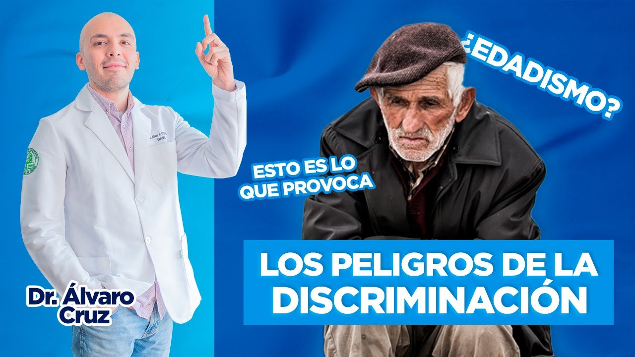 EDADISMO: Los PELIGROS que trae consigo la DISCRIMINACIÓN en la VEJEZ.