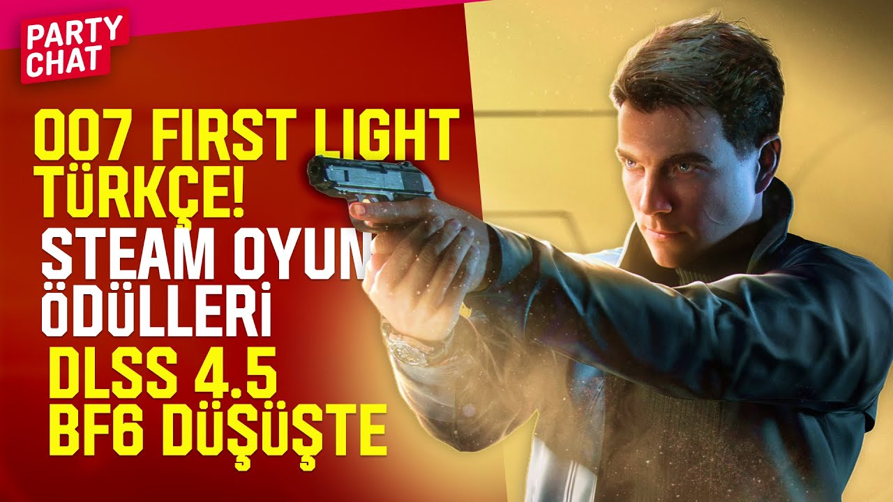Battlefield Batıyor ARC Raiders &Ccedil;ıkışta, 007 T&uuml;rk&ccedil;e Geliyor, DLSS 4.5 Tartışması🔥  |  Party Chat 11