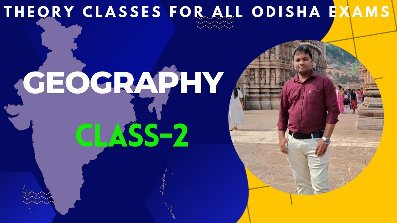 GEOGRAPHY CLASS-2 // THEORY CLASSES FOR ALL ODISHA EXAMS // #OSSC #OSSSC #RI #cgle #odisha