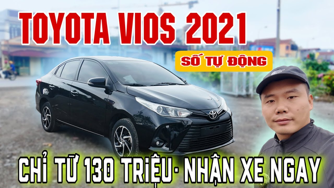 Toyota Vios 2021 Số Tự Động - Chỉ Với 130 Triệu Nhận Xe Ngay - Siêu Bền Bỉ Và Tiết Kiệm