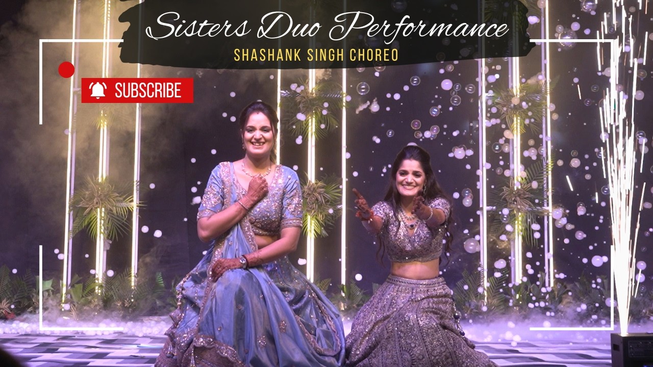 From Childhood Memories to Wedding Stage💖| Sister Duo Performance | Shashank Singh Choreography