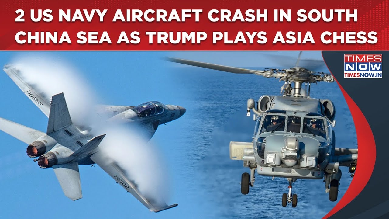 2 US Navy Aircraft Crash 30 Minutes Apart In South China Sea As Xi Keeps Tab On Trump's Asia Moves