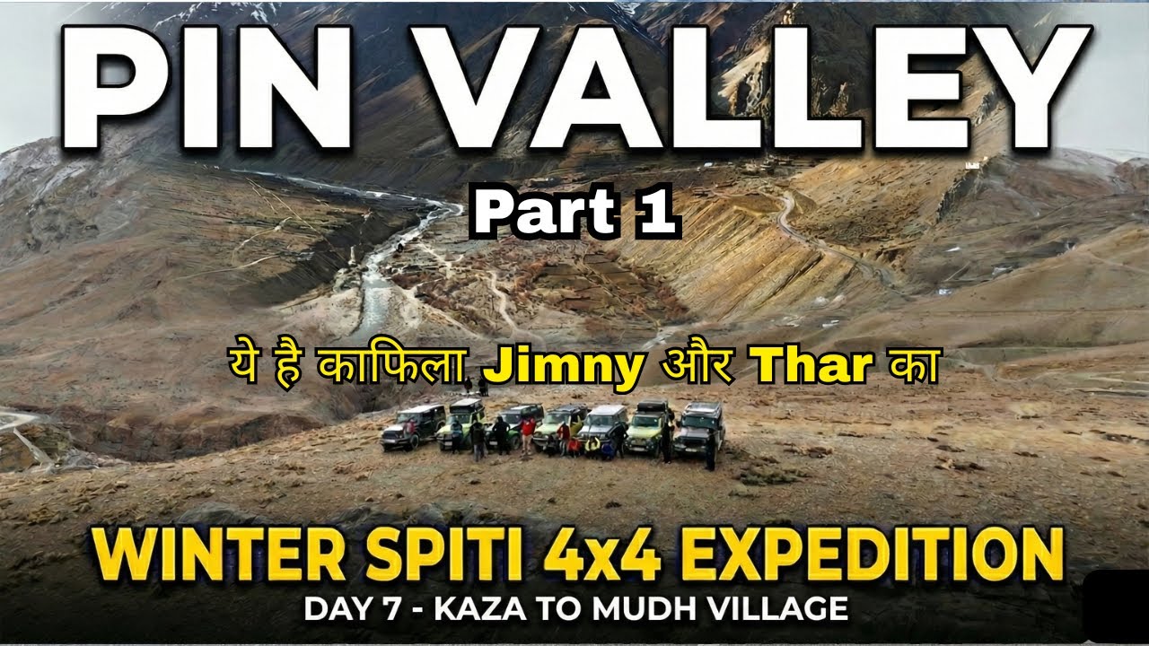 Pin Valley | Day 7: Kaza to Mudh Village | Winter Spiti 4x4 Expedition