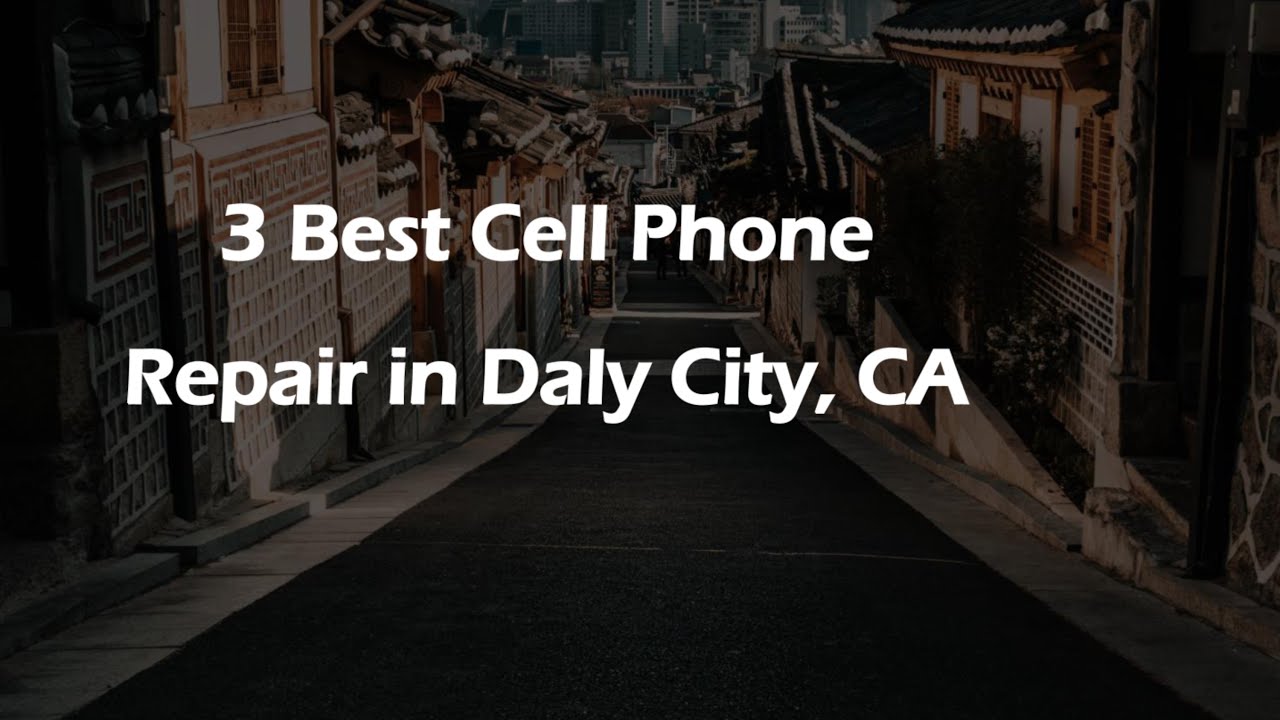 3 Best Cell Phone Repair in Daly City, California 2024 | Mobile Phone Repair