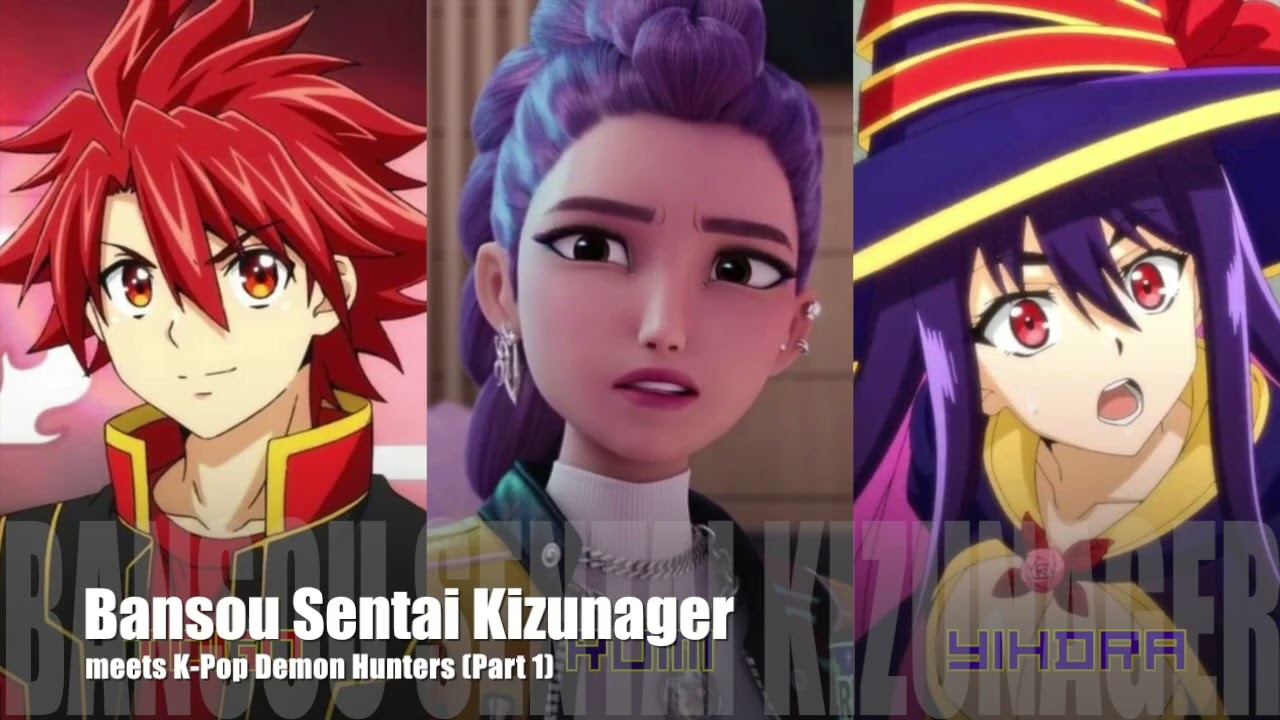 Bansou Sentai Kizunager meets K-Pop Demon Hunters (Part 1)