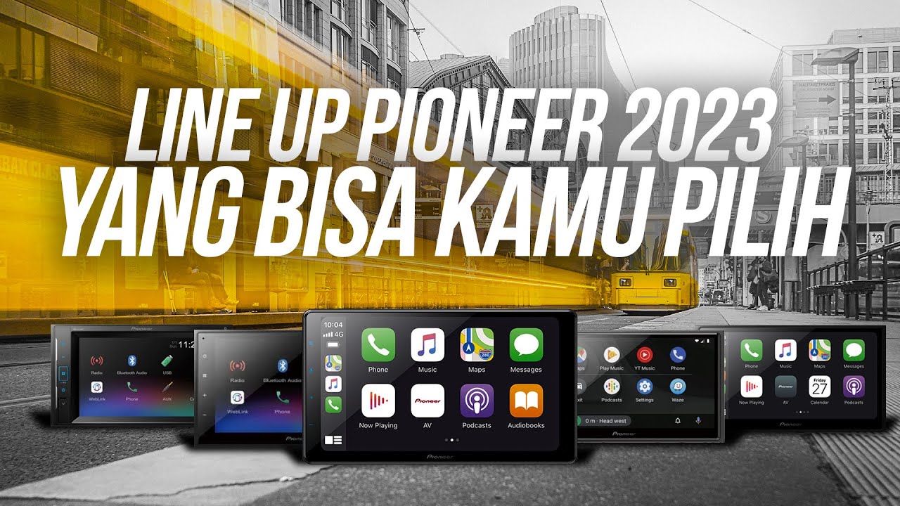 LINE UP HEADUNIT PIONEER 2023