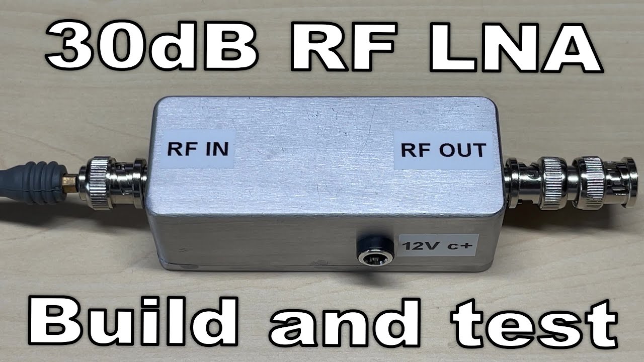 EP 111 - 30dB LNA RF amplifier build and testing.