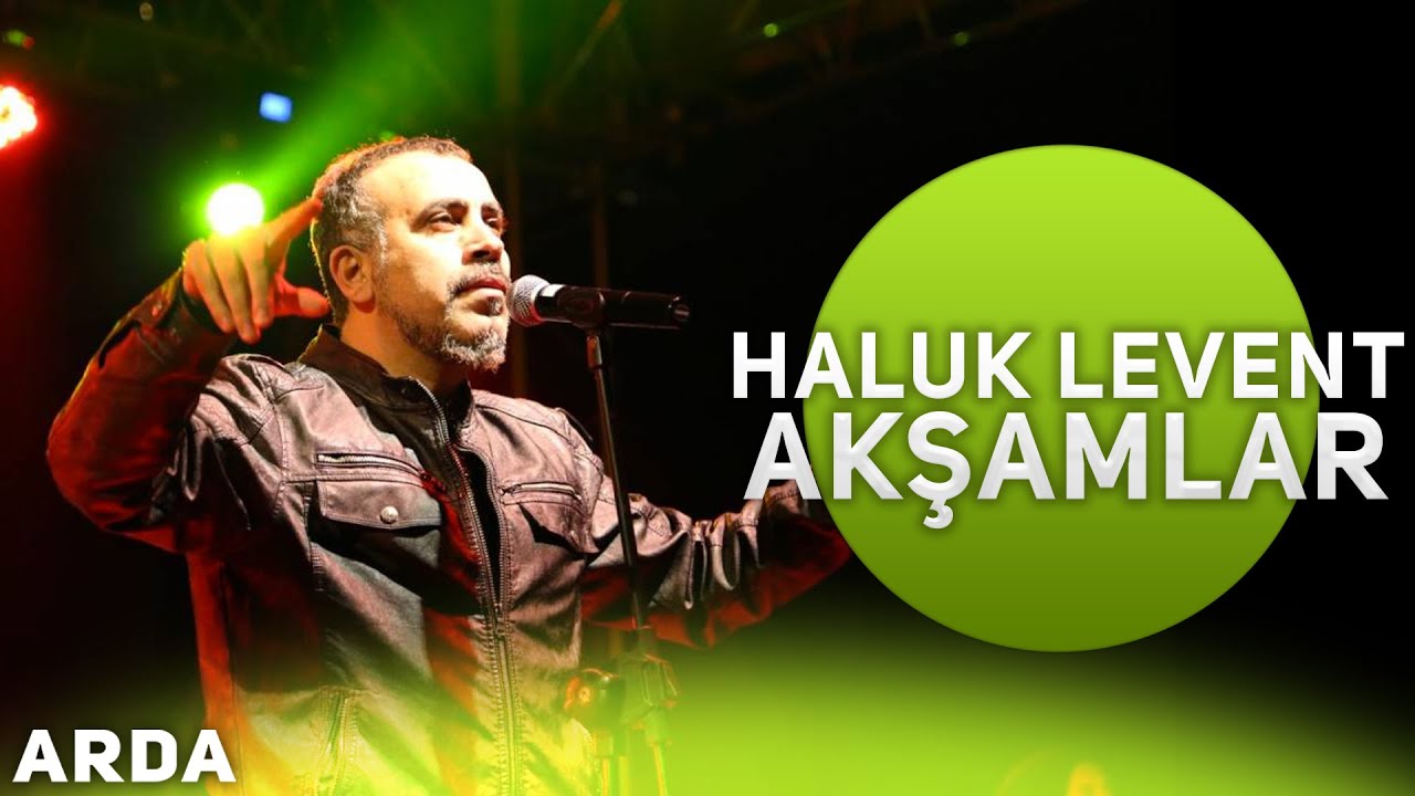 Haluk Levent - Akşamlar [ 2019 © ARDA Müzik ]