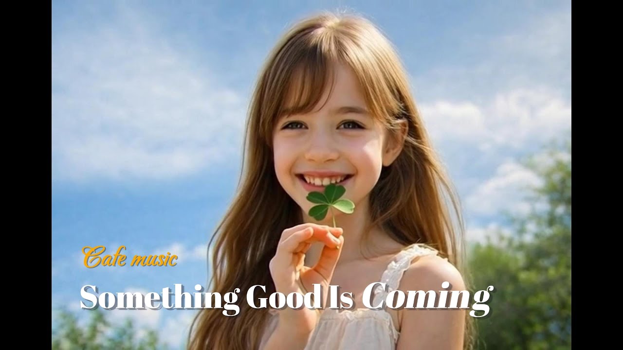 Cafe music_Something Good Is Coming