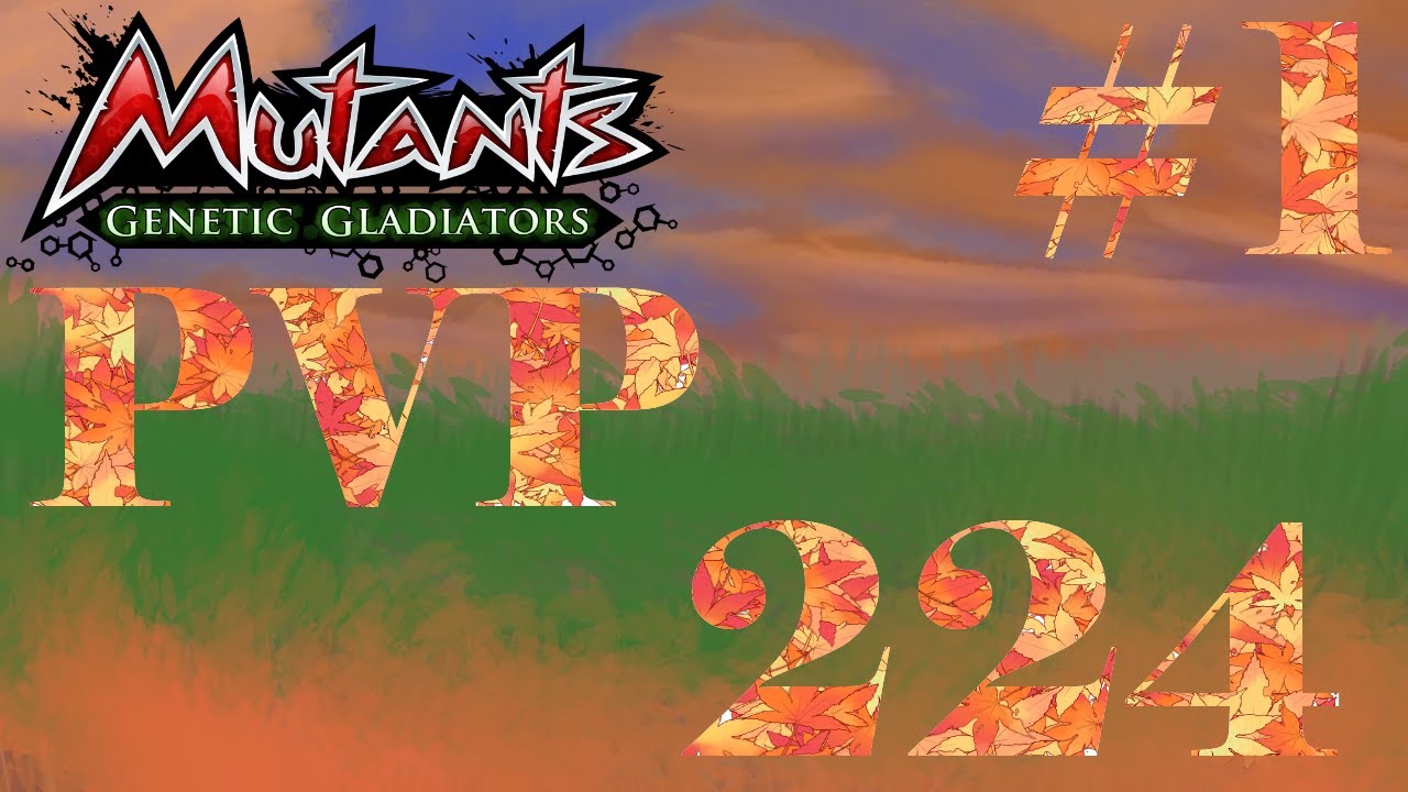 Mutants Genetic Gladiators (PVP Season 224) Part 1