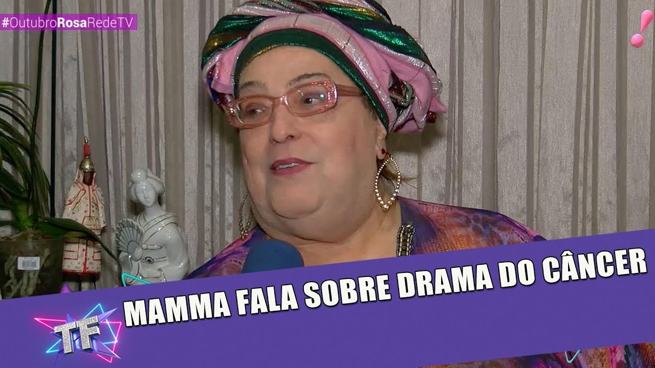 Mamma Bruschetta fala sobre o tratamento contra câncer