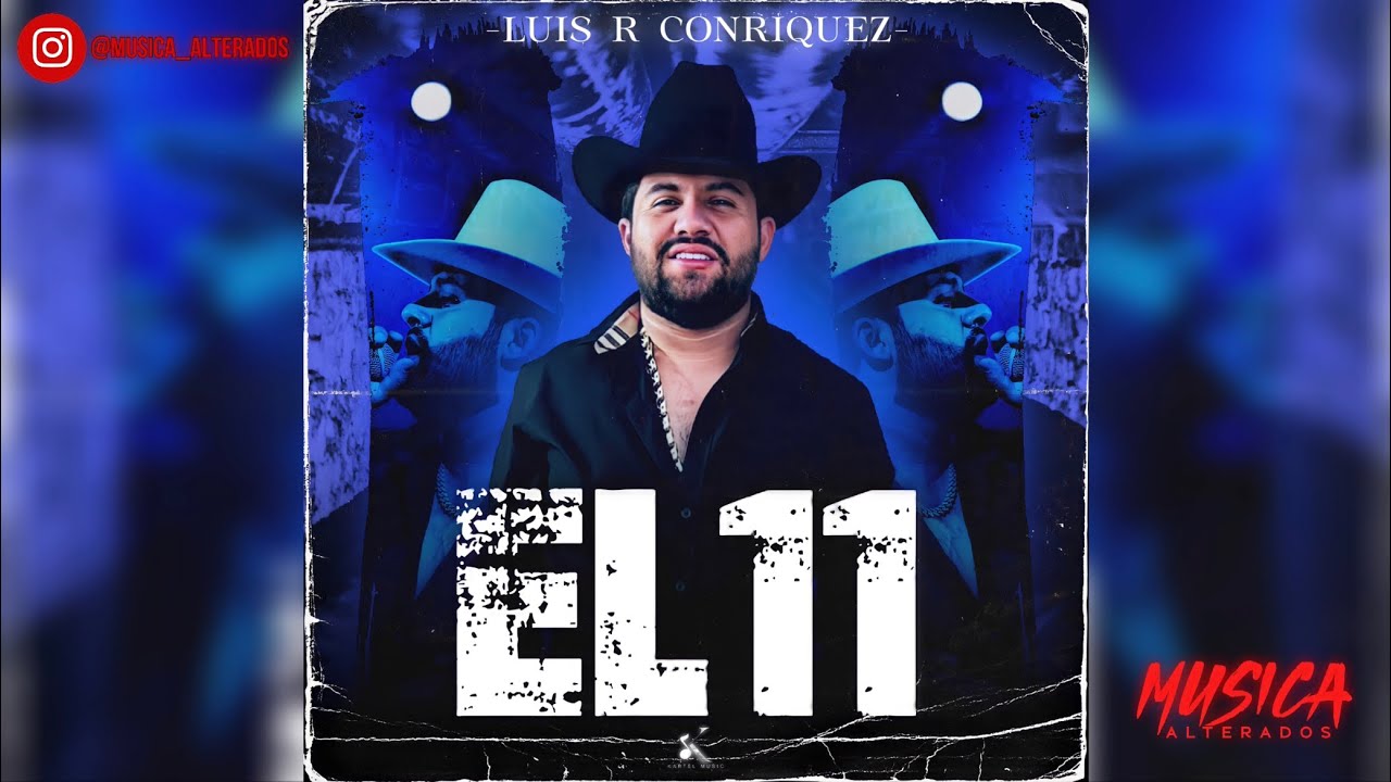 Luis R Conriquez - &ldquo;EL 11&rdquo; (2022)
