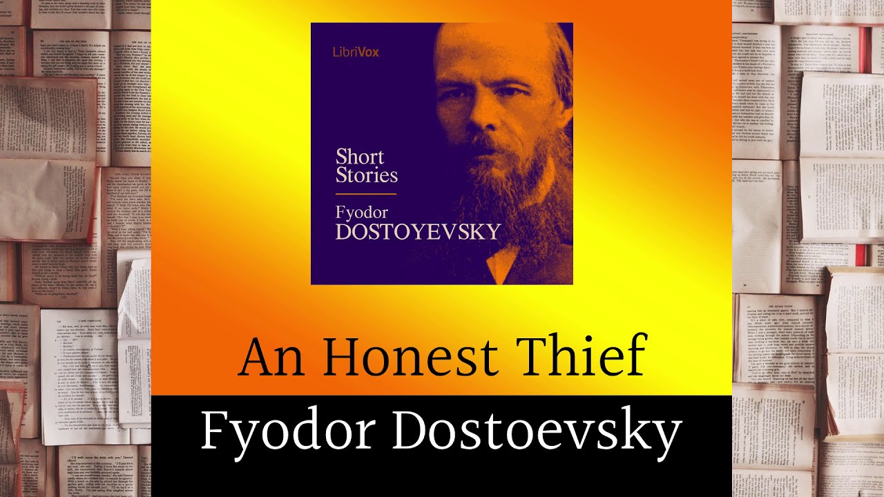 An Honest Thief by Fyodor Dostoevsky - Short Story Audiobook