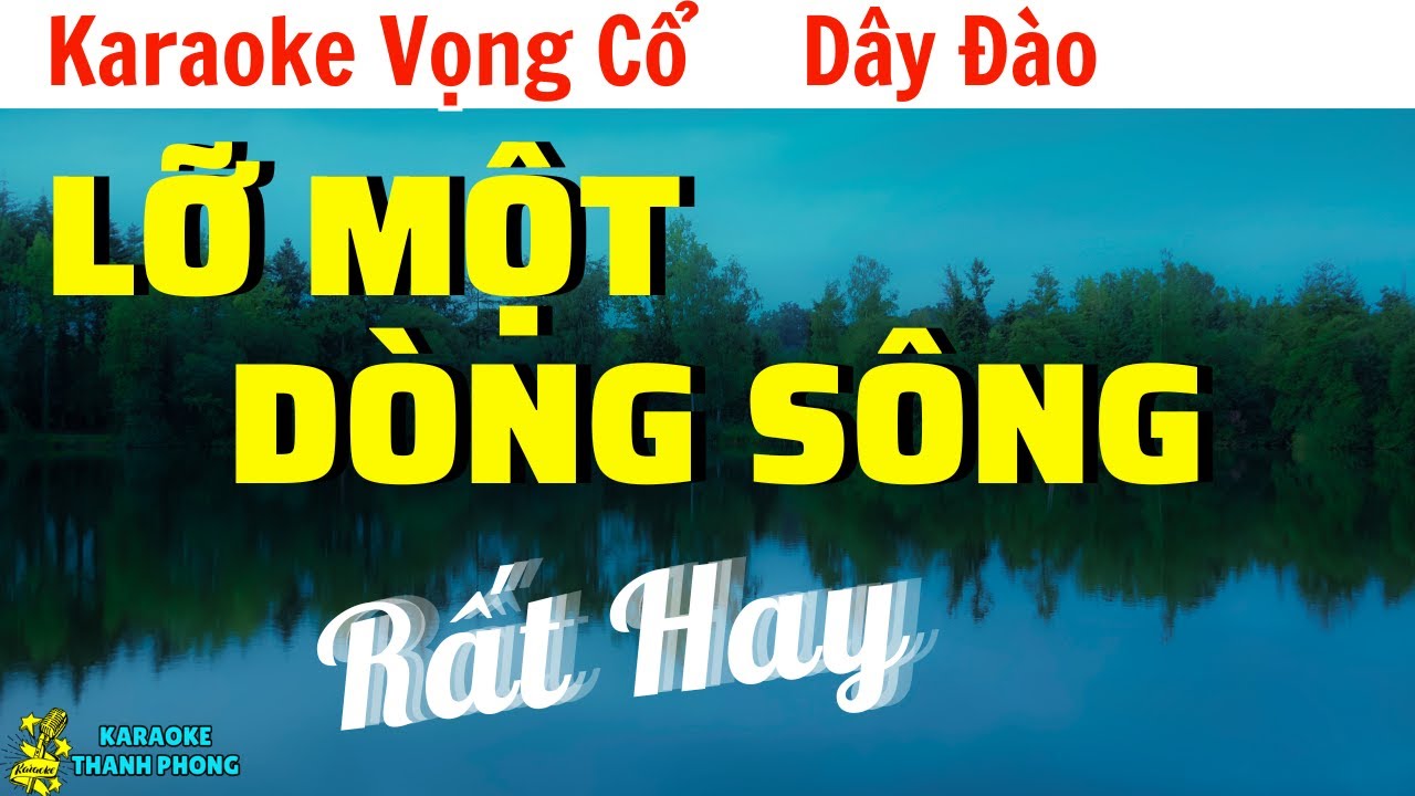 Karaoke Vọng Cổ Lỡ Một Dòng Sông Dây Đào | Rất Hay