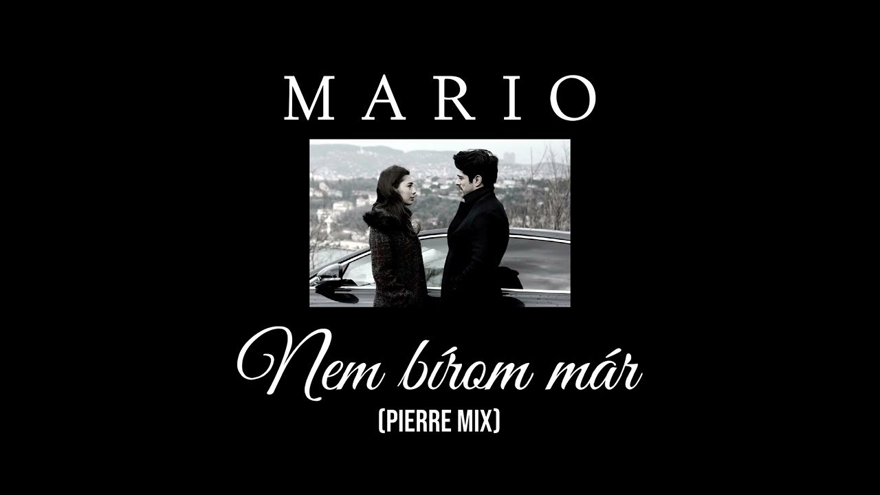 MARIO - Nem b&iacute;rom m&aacute;r /Pierre mix/