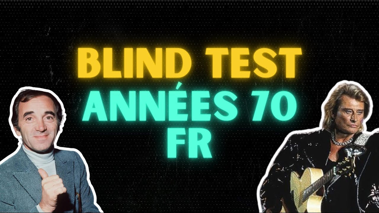 BLIND TEST - ANNÉES 70 FRANCAIS (30 EXTRAITS)