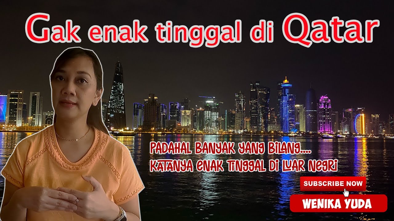 Gak enak tinggal di Qatar, padahal katanya tinggal di luar negeri itu enak..
