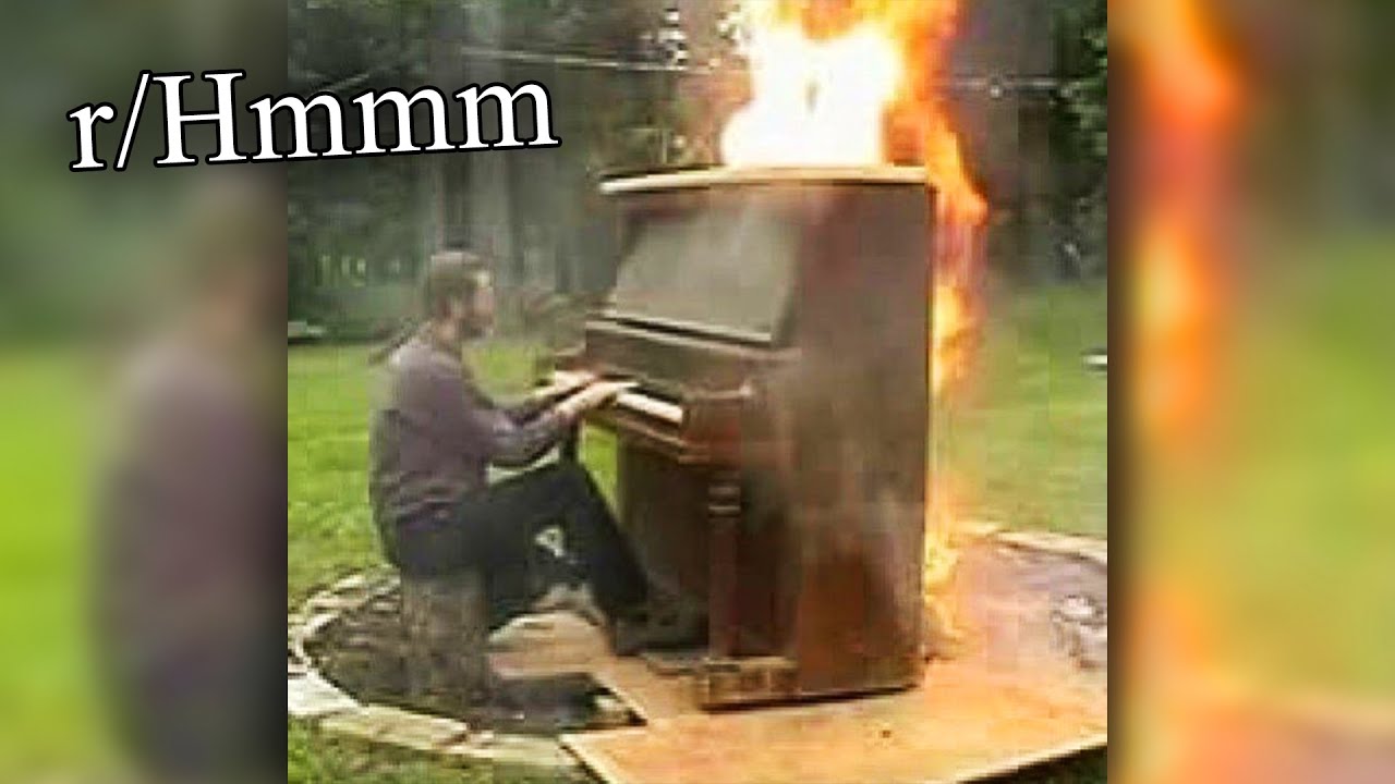 r/Hmmm | Пианино горит