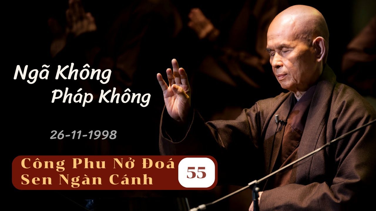 Kinh Tinh Yếu Bát Nhã 01 [CPNĐSNC 55] I TS Thích Nhất Hạnh(26-11-1998, Xóm Mới, Làng Mai)